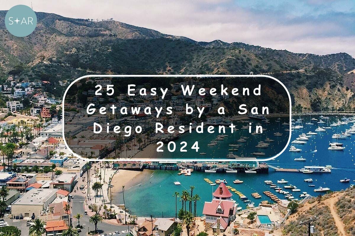 25 Easy Weekend Getaways by a San Diego Resident in 2024