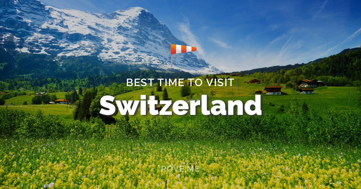 Read more about the article The Best Time to Visit Switzerland 2024!